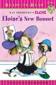 Eloise's New Bonnet - Lisa McClatchy, Hilary Knight