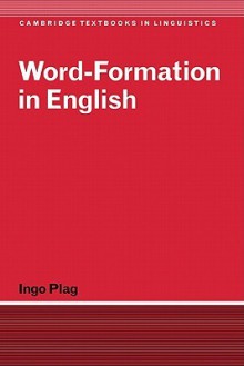 Word-Formation in English - Ingo Plag