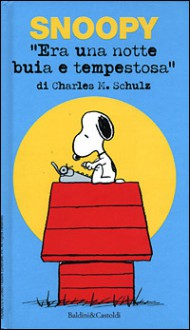 Snoopy: Era una notte buia e tempestosa - Charles M. Schulz