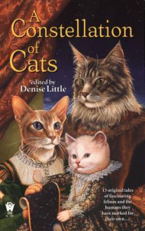 A Constellation of Cats - Denise Little, Bill McCay, Pamela Luzier, Elizabeth Ann Scarborough