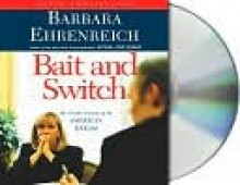 Bait and Switch - Barbara Ehrenreich, Anne Twomey