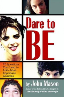 Dare to Be - John Mason