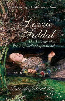 Lizzie Siddal - Lucinda Hawksley