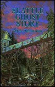 Seattle Ghost Story - Nick DiMartino, Charles Nitti