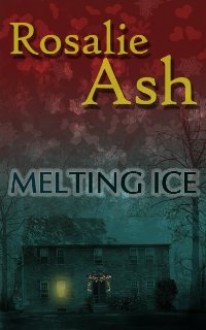 Melting Ice (Roundwell Farm Trilogy) - Rosalie Ash