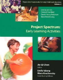 Project Spectrum: Early Learning Activities - Jie-Qi Chen, Emily Isberg, Mara Krechevsky, Howard Gardner, David Henry Feldman