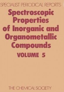 Spectroscopic Properties of Inorganic and Organometallic Compounds - Royal Society of Chemistry, Royal Society of Chemistry