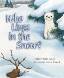 Who Lives in the Snow? - Jennifer Jones, Consie Powell