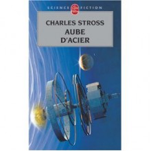 Aube D Acier - Charles Stross, Bernadette Emerich, Xavier Spinat