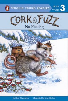 Cork & Fuzz: No Fooling - Dori Chaconas, Lisa McCue