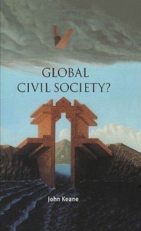 Global Civil Society? - John Keane