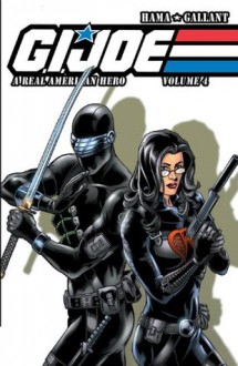 G.I. Joe: A Real American Hero Vol. 4 - Larry Hama, S.L. Gallant, Ron Wagner