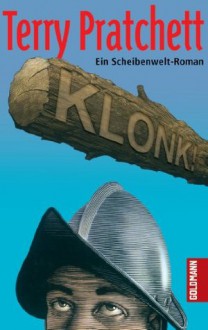 Klonk!: Ein Scheibenwelt-Roman - Terry Pratchett, Andreas Brandhorst