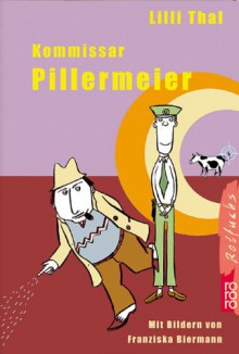 Kommissar Pillermeier - Lilli Thal, Franziska Biermann