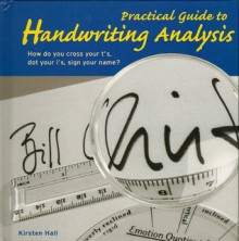 Practical Guide to Handwriting Analysis - Kirsten Hall