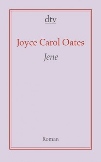 Jene - Joyce Carol Oates, Isabella Nadolny