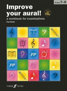 Improve Your Aural!, Grades 7-8 [With 2 CDs] - Paul Harris