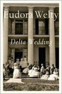 Delta Wedding - Eudora Welty