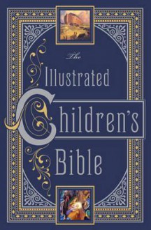 The Illustrated Children's Bible - Henry A. Sherman, Charles Foster Kent