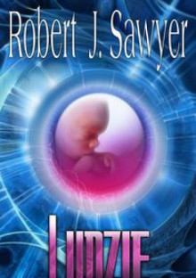 Ludzie - Robert J. Sawyer