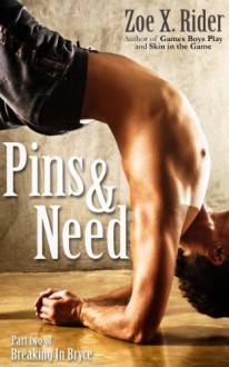 Pins & Need (Breaking in Bryce) - Zoe X. Rider