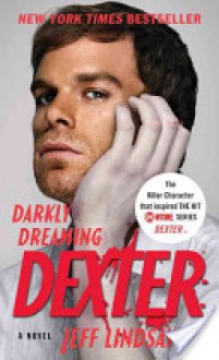 Darkly Dreaming Dexter - Jeff Lindsay