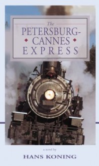 The Petersburg-Cannes Express - Hans Koning