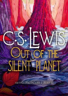 Out of the Silent Planet (Space-Cosmic-Ransom Trilogy, Book 1) (The Ransom Trilogy) - C.S. Lewis, Ralph Cosham