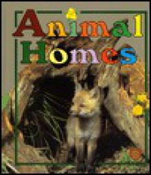 Animal Homes - Bobbie Kalman, Tammy Everts