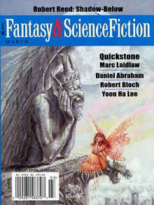 The Magazine of Fantasy and Science Fiction, March 2009 - Gordon Van Gelder, Daniel Abraham, Yoon Ha Lee, Marc Laidlaw, Robert Reed, Robert Bloch