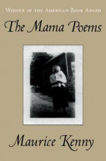 The Mama Poems - Maurice Kenny