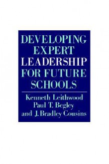 Developing Expert Leadership for Future Schools - Kenneth A. Leithwood