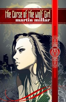 Curse of the Wolf Girl - Martin Millar