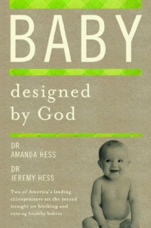 Baby Designed by God - Amanda Hess, Jeremy Hess