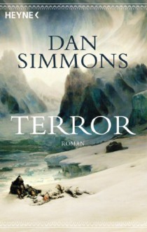 Terror: Roman - Dan Simmons