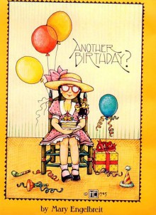 Ms Me Another Birthday? (Main Street Editions Gift Books) - Mary Engelbreit