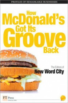 How McDonald's Got Its Groove Back - New Word City