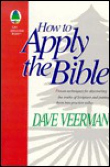 How to Apply the Bible - David R. Veerman