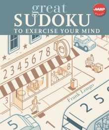 Great Sudoku to Exercise Your Mind - Frank Longo