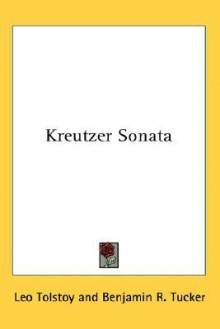 Kreutzer Sonata - Leo Tolstoy