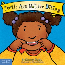 Teeth Are Not for Biting - Elizabeth Verdick, Marieka Heinlen