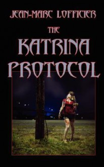 The Katrina Protocol - Jean-Marc Lofficier, Randy Lofficier