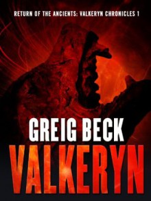 Return of the Ancients: The Valkeryn Chronicles Book 1 - Greig Beck