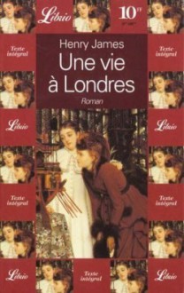 Une Vie À Londres - Henry James