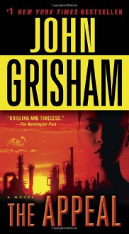 The Appeal: A Novel - John Grisham