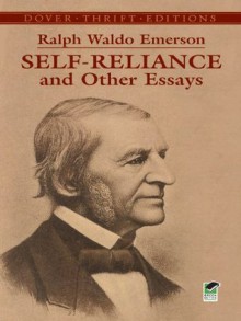 Self-Reliance and Other Essays (Dover Thrift Editions) - Ralph Waldo Emerson