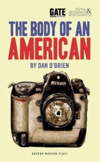 The Body of an American - Dan O'Brien