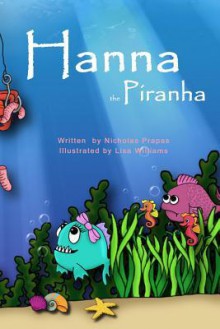 Hanna the Piranha - Lisa Williams, Nicholas Prapas