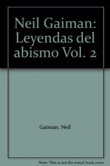 Leyendas del Abismo volumen 2 - Mike Mignola, Dave McKean, Scott Hampton, Teddy Kristiansen, Richard Piers Rayner, Mike Hoffman, Steve Bissette, Neil Gaiman