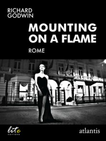 Mounting On A Flame - Richard Godwin